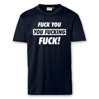 T-Shirt Männer | Fun Shirt Fuck you you fucking fuck | 